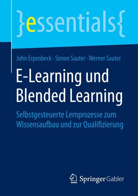 E-Learning und Blended Learning - John Erpenbeck, Werner Sauter, Simon Sauter