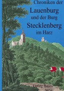 Cover-Bild zum Titel 'Chroniken  der Lauenburg  und der  Burg Stecklenberg  im Harz' von 'Georg Baars'