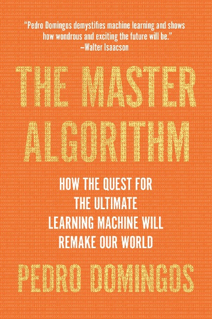 The Master Algorithm - Pedro Domingos