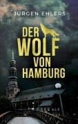 Der Wolf von Hamburg - Jürgen Ehlers