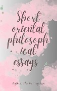 Short oriental philosophical essays - Anastasiia Chernii