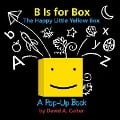 Cover-Bild zum Titel 'B Is for Box -- The Happy Little Yellow Box: A Pop-Up Book' von 'David A. Carter'