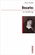 Descartes zur Einführung - Peter Prechtl