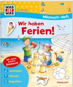 Cover-Bild zum Titel 'WAS IST WAS Junior Mitmach-Heft Wir haben Ferien!' von 'Tatjana Marti'