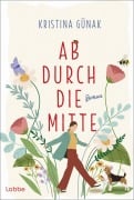 Cover-Bild zum Titel 'Ab durch die Mitte' von 'Kristina Günak'