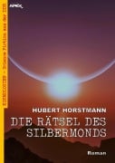 DIE RÄTSEL DES SILBERMONDS - Hubert Horstmann