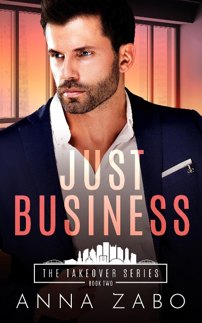 Just Business (The Takeover Series, #2) - Anna Zabo