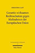 Cover-Bild zum Titel 'Garantie wirksamen Rechtsschutzes gegen Maßnahmen der Europäischen Union' von 'Christina Last'