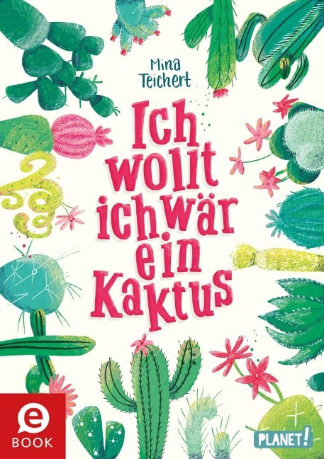 Kaktus-Serie 1: Ich wollt, ich wär ein Kaktus - Mina Teichert