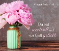 Du bist wertvoll und von Gott geliebt - Margret Birkenfeld