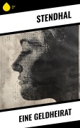 Cover-Bild zum Titel 'Eine Geldheirat' von 'Stendhal'
