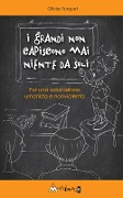 I grandi non capiscono niente da soli. Per una educazione umanista e non violenta - Olivier Turquet