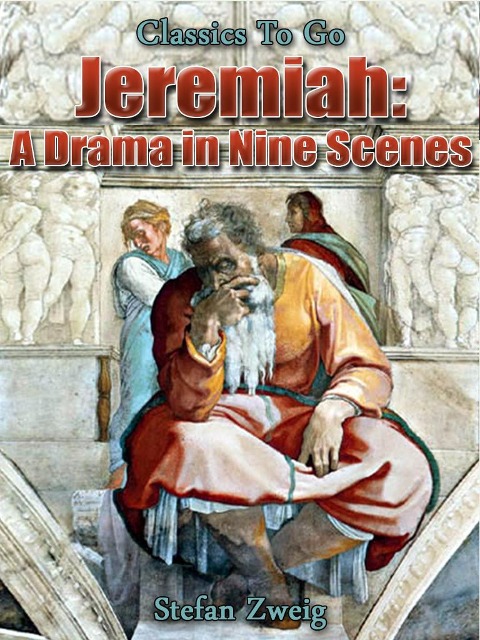 Jeremiah A Drama in Nine Scenes - Stefan Zweig