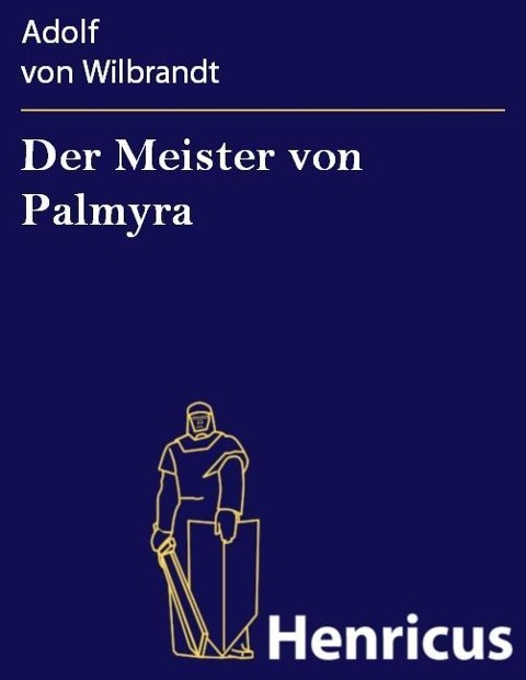 Der Meister von Palmyra - Adolf von Wilbrandt