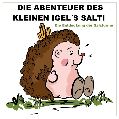 Die Abenteuer des kleinen Igels Salti - Axel Günther, Moni Lehner