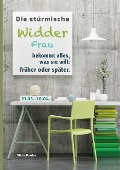 Cover-Bild zum Titel 'Die stürmische Widder Frau bekommt alles, was sie will: früher oder später' von 'Silvia Kaufer'