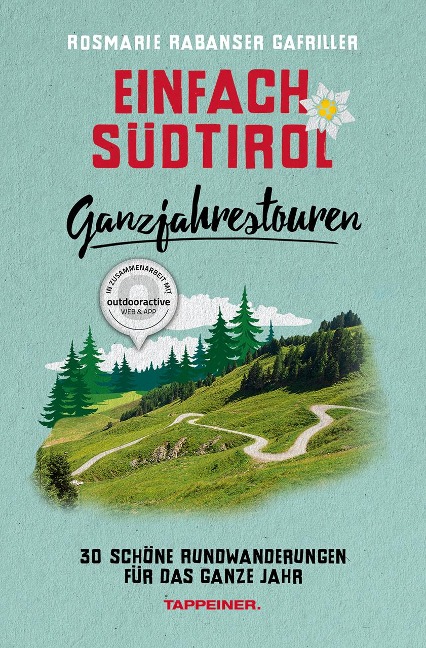Einfach Südtirol: Ganzjahrestouren - Rosmarie Rabanser Gafriller