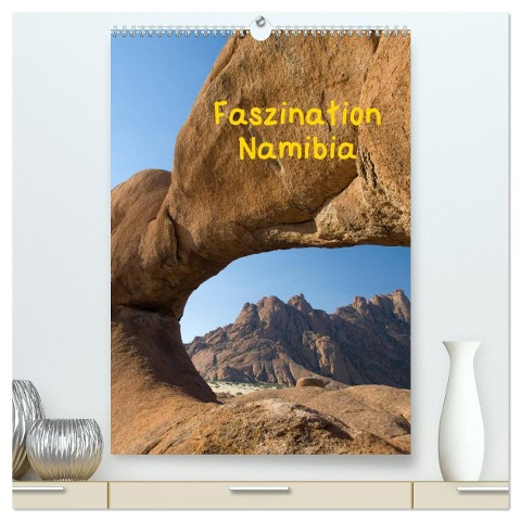 Faszination Namibia (hochwertiger Premium Wandkalender 2025 DIN A2 hoch), Kunstdruck in Hochglanz - Frauke Scholz