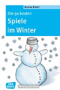 Die 50 besten Spiele im Winter - eBook - Andrea Erkert