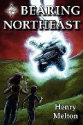 Cover-Bild zum Titel 'Bearing Northeast' von 'Henry Melton'