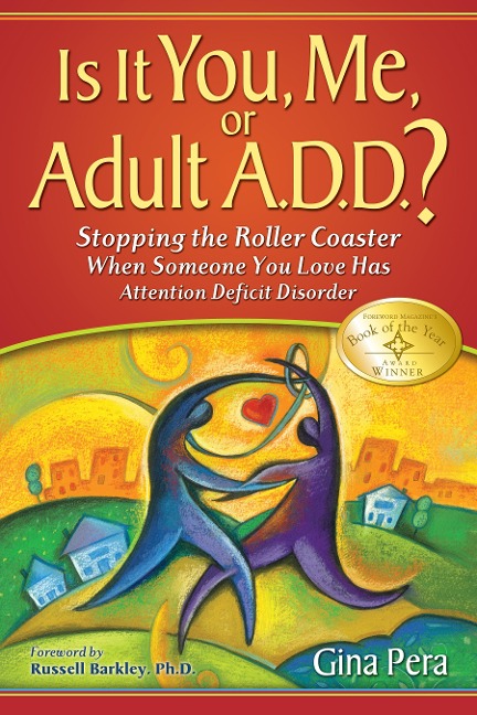 Is It You, Me, or Adult A.D.D.? - Gina Pera