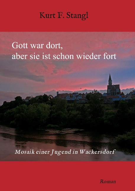 Gott war dort, aber sie ist schon wieder fort - Kurt F. Stangl