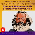 Cover-Bild zum Titel 'Sherlock Holmes und die proletarische Revolution (Die neuen Abenteuer, Folge 5)' von 'Arthur Conan Doyle, William K. Stewart'