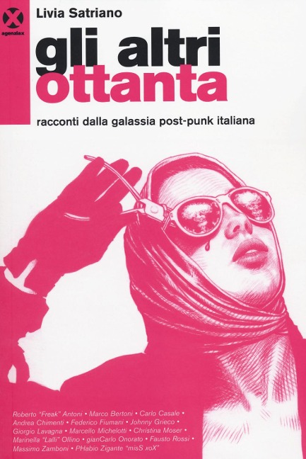 Gli altri ottanta. Racconti dalla galassia post-punk italiana - Livia Satriano