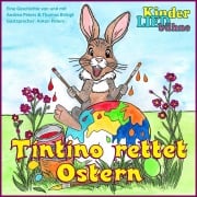 Cover-Bild zum Titel 'Tintino rettet Ostern' von 'Thomas Birkigt, Andrea Peters'