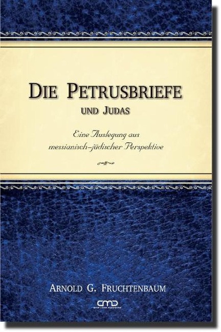 Die Petrusbriefe und Judas - Arnold G. Fruchtenbaum