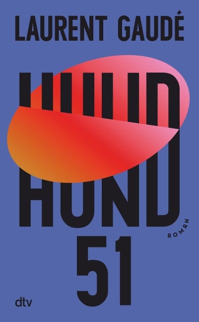 Hund 51 - Laurent Gaudé