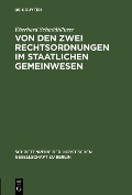 Von den zwei Rechtsordnungen im staatlichen Gemeinwesen - Eberhard Schmidhäuser