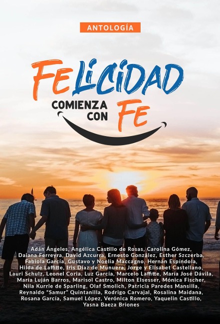 Antología 8: Felicidad comienza con fe - Adán Angeles, Noelia Maccagno, Hernán Espíndola, Hilda Laffitte, Iris Díaz de Munuera