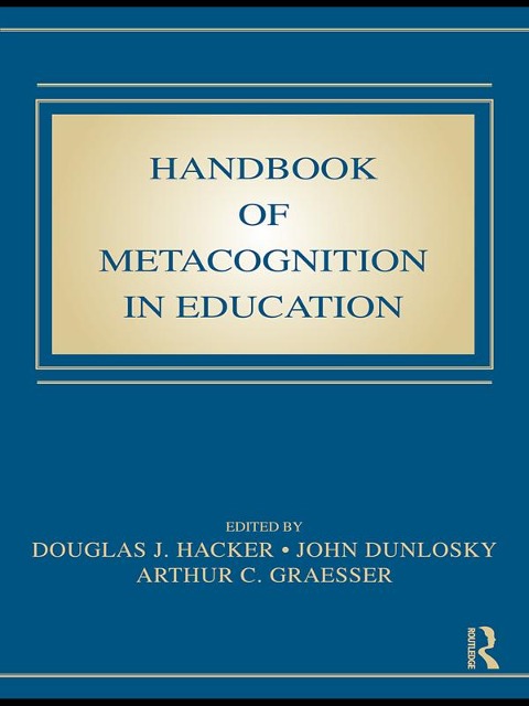 Handbook of Metacognition in Education - 