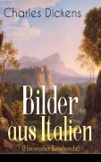 Cover-Bild zum Titel 'Bilder aus Italien (Historischer Reisebericht)' von 'Charles Dickens'