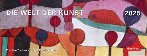 Die Welt der Kunst Premium-Tischplaner 2025 - Wochenkalender mit 53 Meisterwerken - 