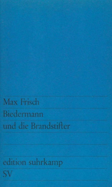 Biedermann und die Brandstifter - Max Frisch