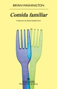 Cover-Bild zum Titel 'Comida Familiar' von 'Bryan Washington'