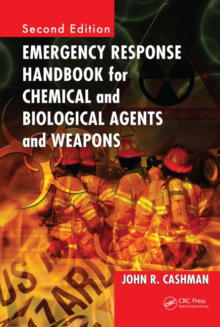 Emergency Response Handbook for Chemical and Biological Agents and Weapons - John R. Cashman