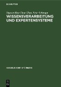 Cover-Bild zum Titel 'Wissensverarbeitung und Expertensysteme' von 'Nguyen Huu Chau Thuy, Peter Schnupp'