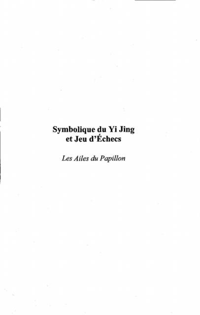 SYMBOLIQUE DU YI JING ET JEU D'ECHECS - Pascal Vatinel