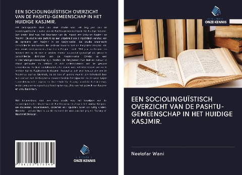 EEN SOCIOLINGUÏSTISCH OVERZICHT VAN DE PASHTU-GEMEENSCHAP IN HET HUIDIGE KASJMIR. - Neelofar Wani
