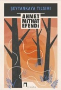 Cover-Bild zum Titel 'Seytankaya Tilsimi' von 'Ahmet Mithat Efendi'