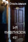 Cover-Bild zum Titel 'La habitacion 421' von 'Ursula Llanos'