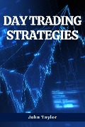 Day Trading Strategies - John Taylor