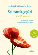 Cover-Bild zum Titel 'Selbstmitgefühl - Das Übungsbuch' von 'Kristin Neff, Christopher Germer'
