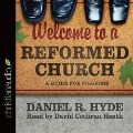 Welcome to a Reformed Church: A Guide for Pilgrims - Daniel R. Hyde