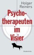 Cover-Bild zum Titel 'Psychotherapeuten im Visier' von 'Holger Reiners'