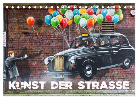Kunst der Strasse (Tischkalender 2024 DIN A5 quer), CALVENDO Monatskalender - Christian Müller