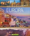 Cover-Bild zum Titel '100 Highlights Europa' von 'Ellen Astor, Klaus Viedebantt, Thomas Winzker, Bernd Klaube, Rolf Goetz'